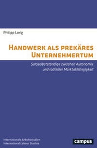 Abbildung von: Handwerk als prekäres Unternehmertum - Campus
