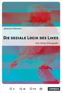 Enlarge image Cover: Die soziale Logik des Likes - Campus