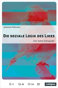 Cover: Die soziale Logik des Likes - Campus