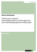 Cover: "Munich goes Olympia". Einsendepr&auml;sentation und Konzipierung eines erlebnisp&auml;dagogischen Grobkonzepts - GRIN Verlag