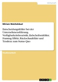 Cover: Entscheidungsfehler bei der Unternehmensf&uuml;hrung. Verf&uuml;gbarkeitsheuristik, Zielscheibenfehler, Framing Effekt, R&uuml;ckschaufehler und Tendenz zum Status Quo - GRIN Verlag