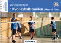Abbildung von: 10 Volleyballstunden (Klasse 8-10) - Hofmann-Verlag GmbH & Co. KG