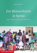 Cover: Ein Waisenheim in Kenia - Interconnections medien & reise e.K.