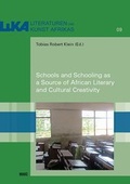 Cover: Schools and Schooling as a Source of African Literary and Cultural Creativity - WVT Wissenschaftlicher Verlag Trier