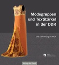 Cover: Modegruppen und Textilzirkel in der DDR - Verlag der Kunst Dresden Ingwert Paulsen jr.