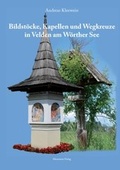 Cover: Bildst&ouml;cke, Kapellen und Wegkreuze in Velden am W&ouml;rther See - Memoiren-Verlag