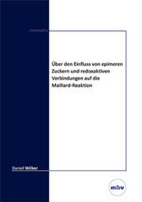 Abbildung von: Uber den Einfluss von epimeren Zuckern und redoxaktiven Verbindungen auf die Maillard-Reaktion - Mensch & Buch