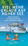 Cover: Viel mehr Urlaub auf hoher See - Westfl&uuml;gel Verlag