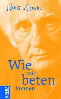 Abbildung von: Wie wir beten können - Kreuz Verlag