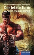Cover: Der letzte Turm vor dem Niemandsland - P.Machinery Michael Haitel