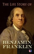 Cover: The Life Story of Benjamin Franklin - Madison & Adams Press