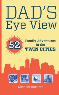 Abbildung von: Dad's Eye View - Minnesota Historical Society Press,U.S.