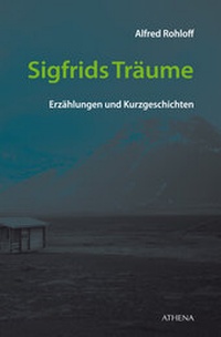 Enlarge image Cover: Sigfrids Träume - ATHENA-Verlag