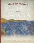 Cover: Mni Sota Makoce - Minnesota Historical Society Press