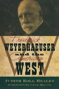 Cover: Frederick Weyerhaeuser & the American West - Minnesota Historical Society Press,U.S.