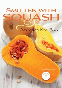 Abbildung von: Smitten with Squash - Minnesota Historical Society Press