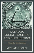 Cover: Catholic Social Teaching and Distributism - Hamilton Books