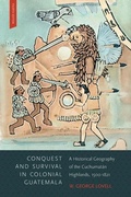 Cover: Conquest and Survival in Colonial Guatemala, Fourth Edition - MQUP