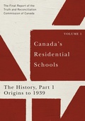 Cover: Canada's Residential Schools: The History, Part 1, Origins to 1939 - MQUP