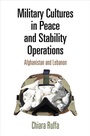 Cover: Military Cultures in Peace and Stability Operations - University of Pennsylvania Press