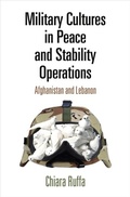 Cover: Military Cultures in Peace and Stability Operations - University of Pennsylvania Press