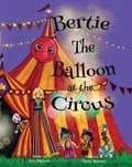 Cover: Bertie The Balloon at the Circus - Kim Robinson & Aneta Neuman