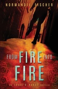 Cover: From Fire into Fire - Sleepy Creek Press, Normandie Fischer