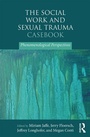 Cover: The Social Work and Sexual Trauma Casebook - Routledge