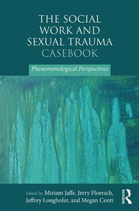 Enlarge image Cover: The Social Work and Sexual Trauma Casebook - Routledge
