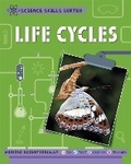 Cover: Science Skills Sorted!: Life Cycles - Franklin Watts Ltd