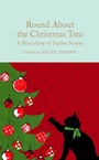 Cover: Round About the Christmas Tree - Macmillan Collector's Library