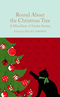 Enlarge image Cover: Round About the Christmas Tree - Macmillan Collector's Library
