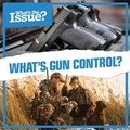 Cover: What's Gun Control? - Kidhaven Publishing