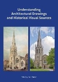Cover: Understanding Architectural Drawings and Historical Visual Sources - Historic England