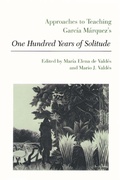 Cover: Approaches to Teaching Garcia Marquez's One Hundred Years of Solitude - Modern Language Association of America