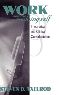Enlarge image Cover: Work and the Evolving Self - Analytic Press,U.S.