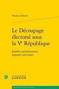 Cover: Le Decoupage Electoral Sous La Ve Republique - Classiques Garnier
