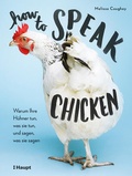Cover: How to Speak Chicken - Haupt Verlag
