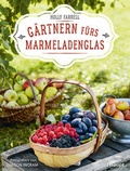 Cover: G&auml;rtnern f&uuml;rs Marmeladenglas - Haupt Verlag