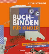Abbildung von: Buchbinden für Kinder - Haupt Verlag
