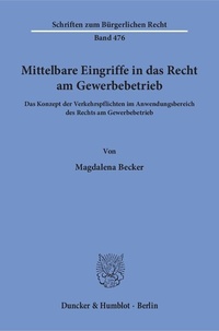 Enlarge image Cover: Mittelbare Eingriffe in das Recht am Gewerbebetrieb. - Duncker & Humblot