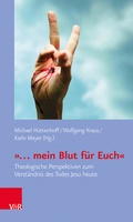 Cover: &raquo;. mein Blut f&uuml;r Euch&laquo; - Vandenhoeck & Ruprecht