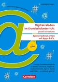 Cover: Digitale Medien im Grundschulunterricht gezielt einsetzen - Spielerisches Lernen mit Apps & Co. (2. Auflage) - Fertige Stundenentw&uuml;rfe zu Mathe, Deutsch, Englisch, Sachunterricht, Sport, Kunst und Ethik - so einfach geht's! - Cornelsen P&auml;dagogik