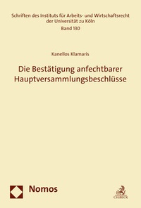 Abbildung von: Die Bestätigung anfechtbarer Hauptversammlungsbeschlüsse - Nomos