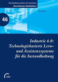 Abbildung von: Industrie 4.0: Technologiebasierte Lern- und Assistenzsysteme für die Instandhaltung - wbv Media
