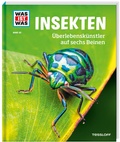 Cover: WAS IST WAS Band 30 Insekten. &Uuml;berlebensk&uuml;nstler auf sechs Beinen - Tessloff Verlag Ragnar Tessloff GmbH & Co. KG