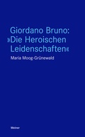 Cover: Giordano Bruno: "Die Heroischen Leidenschaften" - Meiner