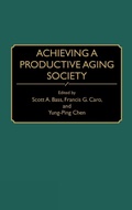 Cover: Achieving a Productive Aging Society - Praeger Publishers Inc