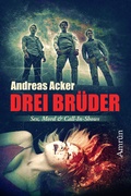 Cover: Drei Br&uuml;der: Eine Novelle &uuml;ber Sex, Mord und Call-in-Shows - Amrun Verlag