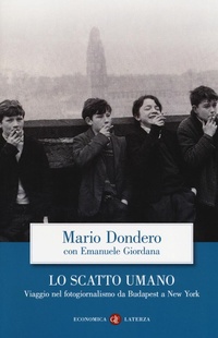Abbildung von: Lo scatto umano. Viaggio nel fotogiornalismo da Budapest a New York - Economica Laterza;Laterza